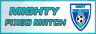 Mighty Fixed Match